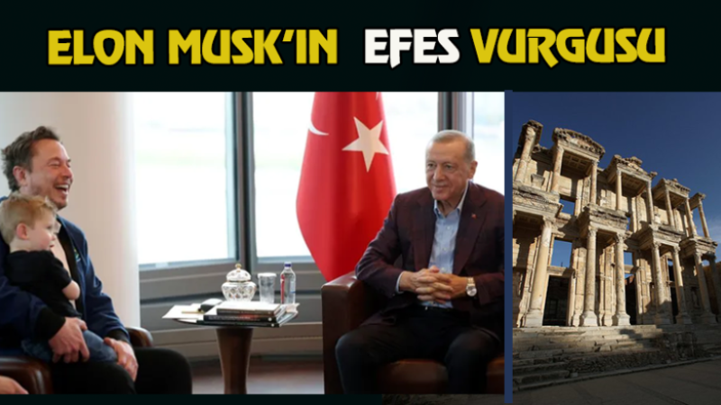 ELON MUSK EFES'İ GEZECEK