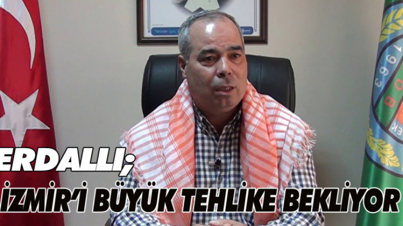İZMİR’İ BÜYÜK TEHLİKE BEKLİYOR