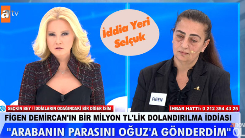 BULUŞMA YERİ SELÇUK: ÖĞRETMEN FİGEN DEMİRCAN'IN DOLANDIRICILIK İDDİASI