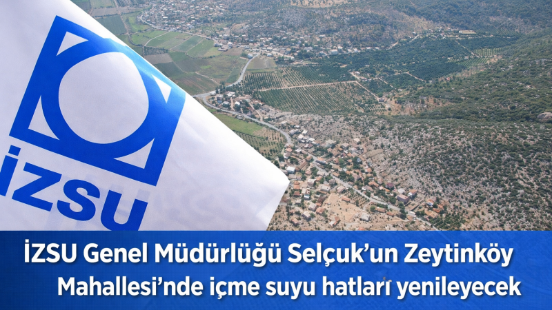  Zeytinköy'ün içme suyu hatları yenilenecek.