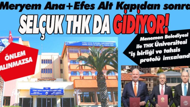 ÖNLEM ALINMAZSA SELÇUK THK MENEMEN’ E TAŞINABİLİR