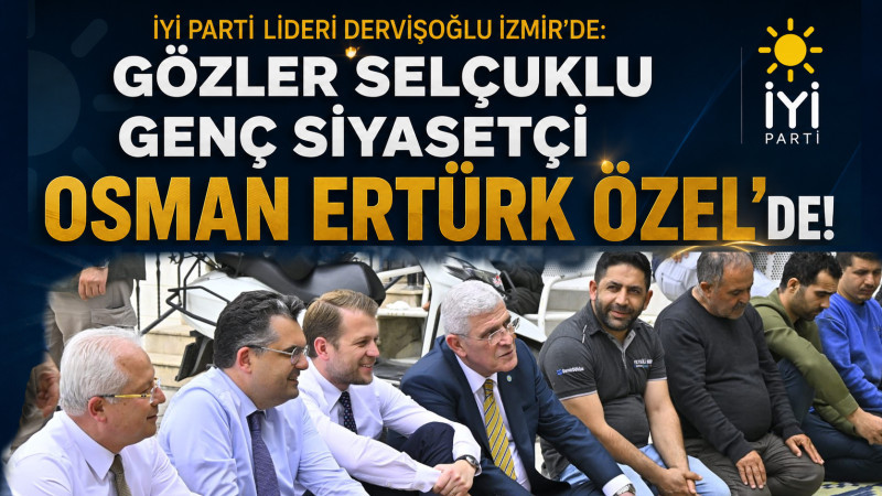 İYİ Parti Lideri Dervişoğlu İzmir’de: