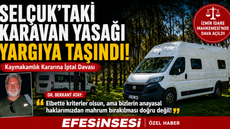 Selçuk'taki Karavan Yasağı Yargıya Taşındı: